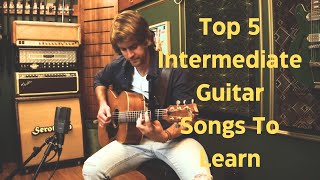 Top 5 Intermediate Guitar Songs To Learn [upl. by Ike]