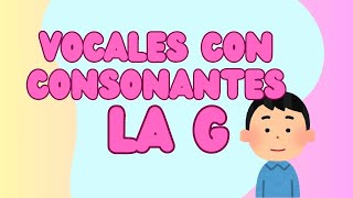 LAS VOCALES Y LAS CONSONANTES En este video educativo vamos a practicar el sonido de la G [upl. by Wilfred]