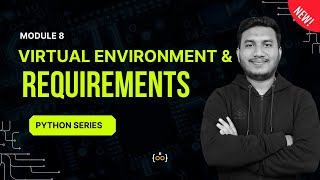 Virtual Environment amp Requirements  Part 8  Python Series [upl. by Melborn278]