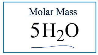 How to Calculate the Molar Mass of 5H2O [upl. by Massie]