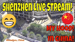 Shenzhen China Live Stream My Neighborhood [upl. by Debera296]