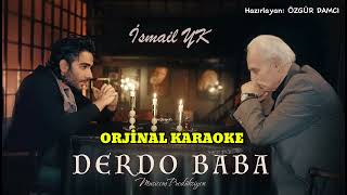 İsmail YK  Derdo Baba Orjinal Karaoke [upl. by Thaxter14]