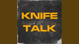 Knife Talk [upl. by Einattirb]