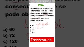 ESA  O número de anagramas diferentes com as letras da palavra MILITAR que não possuem consoantes [upl. by Nillor59]