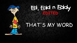 Ed Edd n Eddy Thats my WORD [upl. by Orvil]