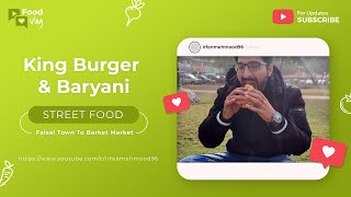 Street Food  King Burger amp Baryani  Faisal Town To Barket Market Lahore  Irfan Mehmood [upl. by Ashok851]