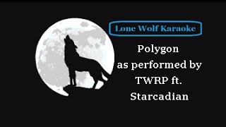 TWRP  Polygon  Lone Wolf Karaoke [upl. by Llehsim]