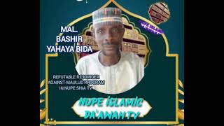 06 REFUTABLE REJOINDER AGAINST MAULUD PROGRAM IN NUPE SHIA TV BY MAL BASHIR YAHAYA BIDA 6 10 24 [upl. by Aniat310]