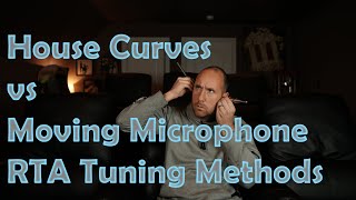 Tuning Your System with a House Curve and Moving Mic Methods [upl. by Negiam436]