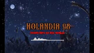 Hollandia 98  Seharusnya Ko Bisa Memilih [upl. by Ahsiekat296]