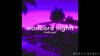 lonely god  marlboro nights slowedreverb [upl. by Anilrats859]