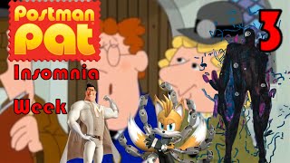 YTP  Postman Pats Insomnia Week  Part 3 [upl. by Ebeneser27]