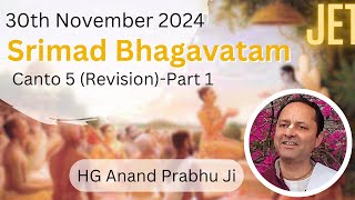 Srimad Bhagavatam Canto 5 Revision Part 1  30 Nov 2024  HG Anand Prabhuji [upl. by Ainalem774]