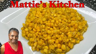 Best Southern Fried Corn  Matties Kitchen [upl. by Orlene289]