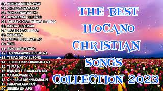 the best ilocano christian songs collection 2023 🌸🌸Ilocano Gospel Songs 2023 [upl. by Nohsram14]