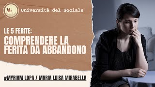 Ferita da abbandono comprenderla e superarla  Le 5 Ferite  Costellazioni familiari [upl. by Emmerie]