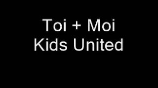 Parole Toi  Moi Kids United [upl. by Nairam569]