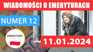 12 WIADOMOŚCI EMERYTALNE Z POLSKI 11 01 2024 Emerytury Wypłaty Zasiłki Ulgi [upl. by Nairehs]