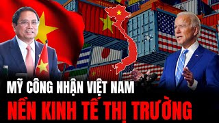 Bất Ngờ Mỹ Công Nhận Việt Nam Là Nền Kinh Tế Thị Trường  Hiểu Rõ Hơn [upl. by Leihcar]