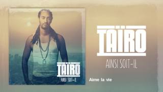 Taïro ft Youssoupha  Aime la vie [upl. by Kapoor]