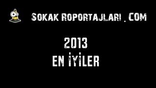 2013ÜN EN İYİ SOKAK RÖPORTAJLARI [upl. by Mitran]