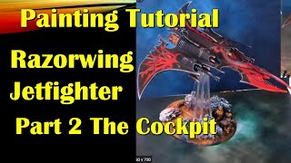 Razorwing Jetfighter Painting tutorial part 2 The Cockpit [upl. by Florinda]