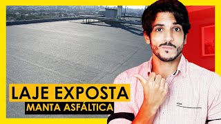 MANTA ASFÁLTICA  LAJE EXPOSTA SEM TELHADO VALE A PENA OU É UMA FURADA [upl. by Akemat]