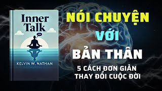 Nói chuyện với bản thân 5 cách đơn giản để thay đổi cuộc sống  Tóm Tắt Sách  Nghe Sách Nói [upl. by Justis444]