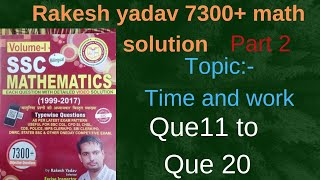 Rakesh yadav math solution time and work part 2 que 11 to que 20 ssc railway bank vyapam bank [upl. by Parik434]