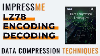 Lz78 Algorithm Encoding Decoding ● Data compression Techniques ● by Vinod Kumar [upl. by Jammal]