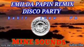 BAKIT IKAW PA REMIX KRIS DALS TV REMIX EMILDA PAPIN [upl. by Ipoillak]