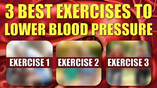 Three Best Exercises to Lower Blood Pressure [upl. by Ancell]