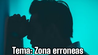 Tema Zonas Erroneas [upl. by Attiuqal]