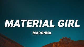 Madonna  Material Girl Lyrics [upl. by Safier]