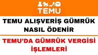 Temu Gümrük Vergisi Nasıl Ödenir  Temu Gümrük Vergisi Ne Kadar [upl. by Nananne]