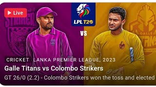 Galle Titans vs Colmbo Strikers T20 Live Video Streaming  Lanka Premiere League Live Hindi Mai [upl. by Anawat]