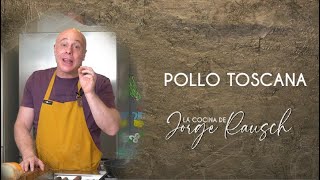 La mejor receta de Pollo a la Toscana I Jorge Rausch [upl. by Aifas]