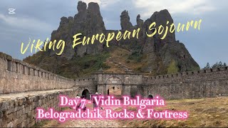 Day 7  Viking European Sojourn River Cruise  Vidin Bulgaria  Belogradchik Rocks amp Fortress [upl. by Frances]