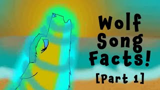 Wolf Song Facts Part 1 [upl. by Leciram]