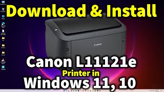 How to Install Canon L11121e Printer Driver in Windows 11 or Windows 10 [upl. by Epifano]