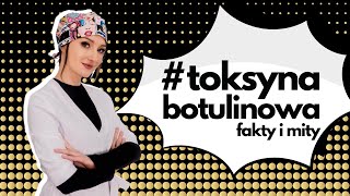 TOKSYNA BOTULINOWA  poznaj fakty [upl. by Muhcon]