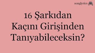 3 SANİYEDE KAÇ ŞARKIYI GİRİŞİNDEN TANIYABİLECEKSİN  3 [upl. by Feinstein]