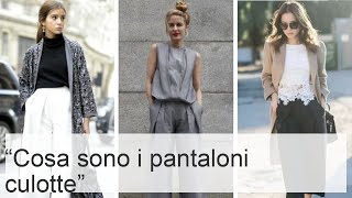 Pantaloni culotte tipologie varietà e come indossarli [upl. by Atiker409]