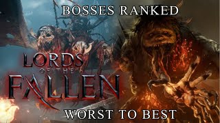 Lords of the Fallen Bosses Ranked from Worst to Best [upl. by Sairu]