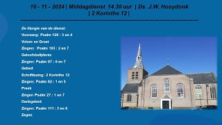 10  11  2024  Middagdienst 1430 uur  Ds J W Hooydonk  2 Korinthe 12 [upl. by Ennazzus]