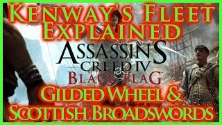 ASSASSINS CREED IV BLACK FLAG  KENWAYS FLEET EXPLAINED  GILDED WHEEL amp SCOTTISH BROADSWORDS  HD [upl. by Ladd]