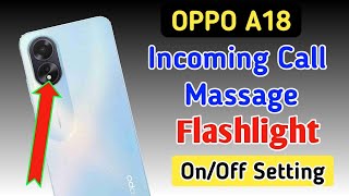 Oppo a18 incoming call flash light setting  Oppo a18 me incoming call flash light on kaise kare [upl. by Goldshlag740]