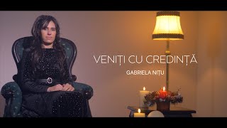 Gabriela Nitu  Veniti cu credinta Official Video2023 [upl. by Maurizia645]