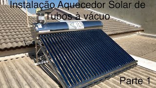 Aquecedor Solar de tubos à vácuo  Dicas de Instalação  Parte 1 [upl. by Agler]