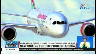 KQ to begin direct flights to Rome and Geneva in June [upl. by Kellen166]